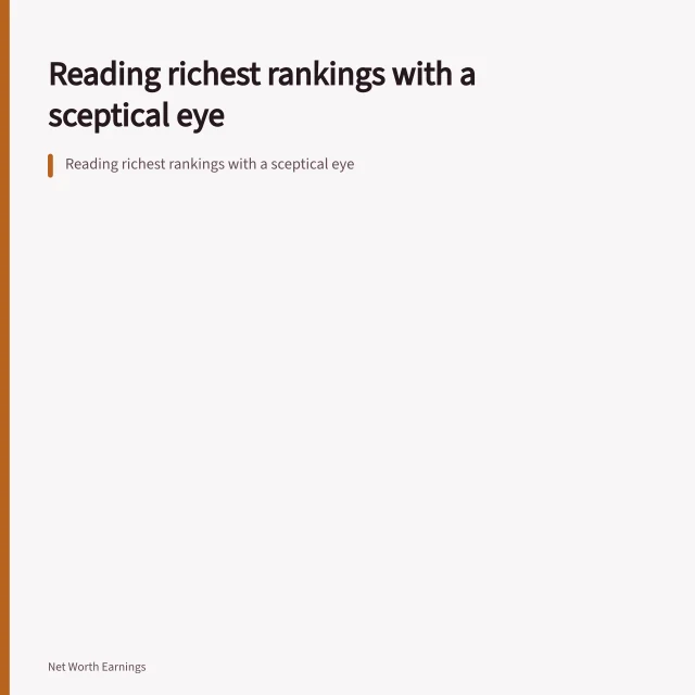 Reading richest rankings with a sceptical eye. Reading richest rankings with a sceptical eye